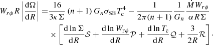 Mathematical equation: $$ \begin{aligned} W_{r\phi } R\left|\frac{\mathrm{d}\Omega }{\mathrm{d}R}\right| =&\frac{16}{3\kappa \Sigma }\,(n+1)\,G_n \sigma _{\rm SB} T_{\rm c}^4 -\frac{1}{2\pi (n+1)} \frac{1}{G_n}\frac{\dot{M} W_{r\phi }}{\alpha R\Sigma } \nonumber \\ &\times \left[\frac{\mathrm{d}\ln \Sigma }{\mathrm{d}R}\mathcal{S}+\frac{\mathrm{d}\ln W_{\rm r \phi }}{\mathrm{d}R}\mathcal{P} +\frac{\mathrm{d}\ln T_{\rm c}}{\mathrm{d}R}\mathcal{Q}+\frac{3}{2R}\mathcal{R}\right]\cdot \end{aligned} $$