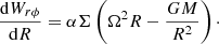 Mathematical equation: $$ \begin{aligned} \frac{\mathrm{d}W_{r\phi }}{\mathrm{d}R}=\alpha \Sigma \left(\Omega ^2R-\frac{GM}{R^2} \right)\cdot \end{aligned} $$