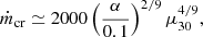 Mathematical equation: $$ \begin{aligned} \dot{m}_{\rm cr} \simeq 2000 \left( \frac{\alpha }{0.1}\right)^{2/9} \mu _{30}^{4/9}, \end{aligned} $$