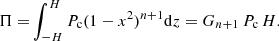 Mathematical equation: $$ \begin{aligned} \Pi =&\int ^{H}_{-H}P_{\rm c}(1-x^2)^{n+1}\mathrm{d}z=G_{n+1}\, P_{\rm c}\, H . \end{aligned} $$