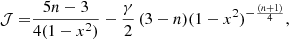 Mathematical equation: $$ \begin{aligned} \mathcal{J}=&\frac{5n-3}{4(1-x^2)}-\frac{\gamma }{2}\,(3-n)(1-x^2)^{-\frac{(n+1)}{4}},\end{aligned} $$