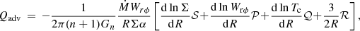 Mathematical equation: $$ \begin{aligned} Q_{\rm adv}\,=\,-\frac{1}{2\pi (n+1)G_n} \frac{\dot{M} W_{r\phi }}{R\Sigma \alpha } \left[\frac{\mathrm{d}\ln \Sigma }{\mathrm{d}R}\mathcal{S}\!+\!\frac{\mathrm{d}\ln W_{\rm r \phi }}{\mathrm{d}R}\mathcal{P}\!+\!\frac{\mathrm{d}\ln T_{\rm c}}{\mathrm{d}R}\mathcal{Q}\!+\!\frac{3}{2R}\mathcal{R}\right], \end{aligned} $$
