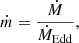Mathematical equation: $$ \begin{aligned} \dot{m}=\frac{\dot{M}}{\dot{M}_{\rm Edd}}, \end{aligned} $$