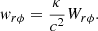 Mathematical equation: $$ \begin{aligned} w_{r\phi } = \dfrac{\kappa }{c^2}W_{r\phi }. \end{aligned} $$