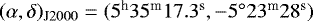 Mathematical equation: $(\alpha,\delta)_{{\textrm{J}2000}}=(5^{\textrm{h}}35^{\textrm{m}}17.3^{\textrm{s}},-5^{\circ}23^{\textrm{m}}28^{\textrm{s}})$