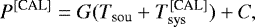 Mathematical equation: \begin{equation*} P^{{[\textrm{CAL}]}}=G(T_{\textrm{sou}}+T_{\textrm{sys}}^{{[\textrm{CAL}]}})+C,\end{equation*}