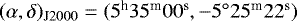 Mathematical equation: $(\alpha,\delta)_{{\textrm{J}2000}}=(5^{\textrm{h}}35^{\textrm{m}}00^{\textrm{s}},-5{{^{\circ}}}25^{\textrm{m}}22^{\textrm{s}})$