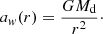 Mathematical equation: $$ \begin{aligned} a_{ w}(r) = \frac{GM_\mathrm{d} }{r^2}\cdot \end{aligned} $$