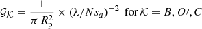 Mathematical equation: $$ \begin{aligned} \mathcal{G} _\mathcal{K}&= \frac{1}{\pi \,R_{\rm p}^{2}} \times \left( \lambda /N s_{a} \right)^{-2} \text{ for} \,\mathcal{K} = B, O\prime , C \end{aligned} $$