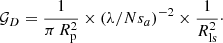Mathematical equation: $$ \begin{aligned} \mathcal{G} _{D}&= \frac{1}{\pi \,R_{\rm p}^{2}} \times \left( \lambda /N s_{a} \right)^{-2} \times \frac{1}{R_{\mathrm{ls}}^2}\cdot \end{aligned} $$