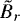 Mathematical equation: $\tilde{B}_{r}$