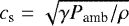 Mathematical equation: $c_{\textrm{s}}=\sqrt{\gamma P_{\textrm{amb}}/\rho}$