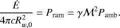 Mathematical equation: \begin{equation*} \frac{\dot{E}}{4 \pi c R_{w,0}^2} = P_{\textrm{ram}}= \gamma \mathcal{M}^2 P_{\textrm{amb}}.\end{equation*}