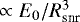 Mathematical equation: $\propto E_0/R_{\textrm{snr}}^3$