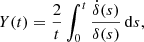 Mathematical equation: $$ \begin{aligned} Y(t) = \frac{2}{t} \int _{0}^{t} \frac{\dot{\delta }(s)}{\delta (s)}\, \mathrm{d}s, \end{aligned} $$