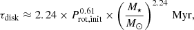 Mathematical equation: $$ \begin{aligned}&\tau _{\rm disk} \approx 2.24 \times P_{\rm rot,init}^{0.61} \times \left(\frac{M_{\star }}{M_{\odot }}\right)^{2.24}\,\mathrm{Myr}, \end{aligned} $$