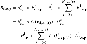Mathematical equation: $$ \begin{aligned} B_{\rm d,e,p}&= \theta ^\mathrm{c}_{\rm e,p} \times B^\mathrm{c}_{\rm d,e,p} + \theta ^\mathrm{l}_{\rm e,p} \times \mathop \sum \limits _{i=i(e)}^{N_{\rm lines}(e)} B^\mathrm{l}_{\rm d,e,p} \nonumber \\&= \theta ^\mathrm{c}_{\rm e,p} \times C(\boldsymbol{c}_{\rm d,e,p(r)}) \cdot t{\prime }^\mathrm{c}_{\rm e,p} \nonumber \\&\quad + \theta ^\mathrm{l}_{\rm e,p} \times \mathop \sum \limits _{i=i(e)}^{N_{\rm lines}(e)} L_i(\boldsymbol{l}_{\rm d,e,p(r)}^i) \cdot t{\prime }^\mathrm{l}_{i;\mathrm{e,p}}{.} \end{aligned} $$