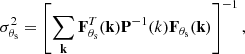 Mathematical equation: $$ \begin{aligned} \sigma _{\theta _{\rm s}}^2 = \left[ \sum _\mathbf{k } \mathbf F _{\theta _{\rm s}}^{T}(\mathbf k ) \mathbf P ^{-1}(k) \mathbf F _{\theta _{\rm s}}(\mathbf k ) \right] ^{-1}, \end{aligned} $$