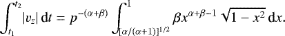 Mathematical equation: \begin{equation*} \int_{t_1}^{t_2}\! |v_z|\,\textrm{d}t= p^{-(\alpha+\beta)}\int_{\![\alpha/(\alpha+1)]^{1/2}}^1 \beta x^{\alpha+\beta-1}\sqrt{1-x^2}\,\textrm{d}x. \end{equation*}