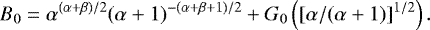 Mathematical equation: \begin{equation*} B_0= \alpha^{(\alpha+\beta)/2}(\alpha+1)^{-(\alpha+\beta+1)/2} +G_0\left([\alpha/(\alpha+1)]^{1/2}\right). \end{equation*}