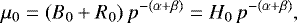 Mathematical equation: \begin{equation*} \mu_0 =(B_0+R_0)\,p^{-(\alpha+\beta)} = H_0\,p^{-(\alpha+\beta)}, \end{equation*}