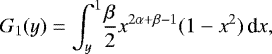 Mathematical equation: \begin{equation*}G_1(y) = \int_y^1\! \frac{\beta}{2} x^{2\alpha+\beta-1}(1-x^2)\,\textrm{d}x, \end{equation*}