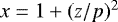 Mathematical equation: $x=1+(z/p)^2$