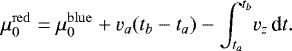 Mathematical equation: \begin{equation*} \mu_0^{\mathrm{red}} = \mu_0^{\mathrm{blue}} + v_a(t_b-t_a) -\int_{t_a}^{t_b}\! v_z\,\textrm{d}t. \end{equation*}
