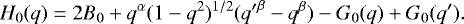 Mathematical equation: \begin{equation*}H_0(q) = 2B_0 + q^{\alpha} (1-q^2)^{1/2} ({q'}^{\beta}-q^{\beta})-G_0(q)+G_0(q'). \end{equation*}
