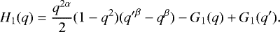 Mathematical equation: \begin{equation*} H_1(q)= \frac{q^{2\alpha}}{2}(1-q^2)({q'}^{\beta}-q^{\beta})-G_1(q)+G_1(q'). \end{equation*}