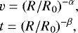 Mathematical equation: \begin{eqnarray*} &&\hspace*{-6pt} v = (R/R_0)^{-\alpha}, \nonumber\\ &&\hspace*{-6pt} t = (R/R_0)^{-\beta}, \end{eqnarray*}
