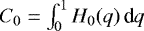 Mathematical equation: $C_0=\int_0^1H_0(q)\,\textrm{d}q$