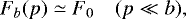 Mathematical equation: \begin{equation*} F_b(p)\simeq F_0 \quad (p\ll b), \end{equation*}