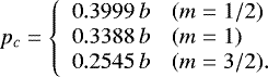Mathematical equation: \begin{equation*}p_c=\left\{\begin{array}{ll} 0.3999\,b & (m=1/2)\\ 0.3388\,b & (m=1)\\ 0.2545\,b & (m=3/2). \end{array}\right. \end{equation*}