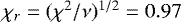 Mathematical equation: $\chi_r=(\chi^2/\nu)^{1/2}= 0.97$