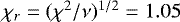 Mathematical equation: $\chi_r=(\chi^2/\nu)^{1/2}= 1.05$