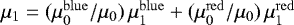 Mathematical equation: $\mu_1= (\mu_0^{\mathrm{blue}}/\mu_0)\,\mu_1^{\mathrm{blue}}+ (\mu_0^{\mathrm{red}} /\mu_0)\,\mu_1^{\mathrm{red}}$