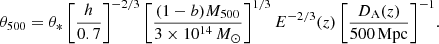 Mathematical equation: $$ \begin{aligned} \theta _{500} = \theta _* \left[ \dfrac{h}{0.7}\right] ^{-2/3} \left[ \dfrac{(1-b)M_{500}}{3 \times 10^{14}\,M_{\odot }} \right]^{1/3} E^{-2/3} (z) \left[ \dfrac{D_{\rm A}(z)}{500\,\mathrm{Mpc}}\right] ^{-1}\!. \end{aligned} $$