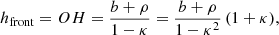Mathematical equation: $$ \begin{aligned} h_{\mathrm{front}} = OH = \frac{b+\rho }{1-\kappa } = \frac{b+\rho }{1-\kappa ^2} \, (1+\kappa ), \end{aligned} $$