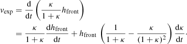 Mathematical equation: $$ \begin{aligned} { v}_{\rm exp}&= \frac{\mathrm{d}}{\mathrm{d} t} \left( \frac{\kappa }{1+\kappa }h_{\rm front} \right) \nonumber \\&= \frac{\kappa }{1+\kappa } \frac{\mathrm{d} h_{\rm front}}{\mathrm{d}t} + h_{\rm front} \, \left( \frac{1}{1+\kappa } - \frac{\kappa }{(1+\kappa )^2} \right) \frac{\mathrm{d} \kappa }{\mathrm{d}t}\cdot \end{aligned} $$