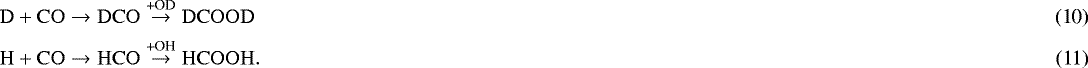 Mathematical equation: \begin{align}\mathrm{D + CO} & \rightarrow \mathrm{DCO}\overset{\text{+OD}}{\to} \mathrm{DCOOD}\\\mathrm{H + CO} & \rightarrow \mathrm{HCO}\overset{\text{+OH}}{\to} \mathrm{HCOOH}. \end{align}