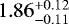 Mathematical equation: $1.86^{+0.12}_{-0.11}$