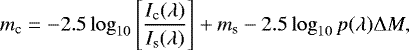 Mathematical equation: \begin{equation*} m_{\textrm{c}} = -2.5 \log_{10} \left[ \frac{I_{\textrm{c}}(\lambda)}{I_{\textrm{s}}(\lambda)} \right] + m_{\textrm{s}} - 2.5 \log_{10} p(\lambda){\Delta} M ,\, \end{equation*}