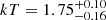Mathematical equation: $ kT=1.75^{+0.10}_{-0.16} $
