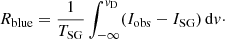 Mathematical equation: $$ \begin{aligned} R_{\rm blue}=\frac{1}{T_{\rm SG}} \int _{-\infty }^{v_{\rm D}} (I_{\rm obs}-I_{\rm SG})\,\mathrm{d}v\cdot \end{aligned} $$