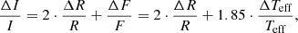 Mathematical equation: $$ \begin{aligned} \frac{\Delta I}{I} = 2\cdot \frac{\Delta R}{R} + \frac{\Delta F}{F} = 2\cdot \frac{\Delta R}{R}+1.85 \cdot \frac{\Delta T_\mathrm{eff} }{T_\mathrm{eff} }, \end{aligned} $$