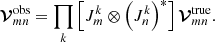 Mathematical equation: $$ \begin{aligned} \boldsymbol{\mathcal{V} }_{mn}^\mathrm{obs} = \prod _k \left[ J_{m}^k \otimes \left(J_{n}^k\right)^* \right] \boldsymbol{\mathcal{V} }_{mn}^\mathrm{true} . \end{aligned} $$