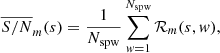 Mathematical equation: $$ \begin{aligned} \overline{S/N}_m(s) = \frac{1}{N_\mathrm{spw} }\sum _{{ w}=1}^{N_\mathrm{spw} } \mathcal{R} _m(s, { w}) , \end{aligned} $$
