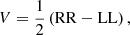 Mathematical equation: $$ \begin{aligned}&V = \frac{1}{2} \left( \mathrm{RR} - \mathrm{LL} \right) , \end{aligned} $$