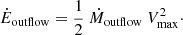 Mathematical equation: $$ \begin{aligned} \dot{E}_{\rm outflow} =\frac{1}{2}~\dot{M}_{\rm outflow} ~ V_{\rm max}^2\cdot \end{aligned} $$